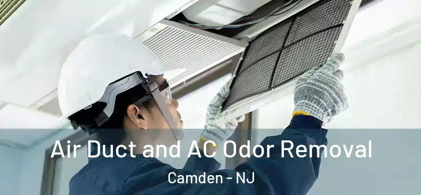  Air Duct and AC Odor Removal Camden - NJ