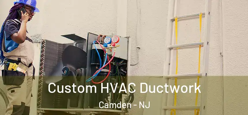 Custom HVAC Ductwork Camden - NJ
