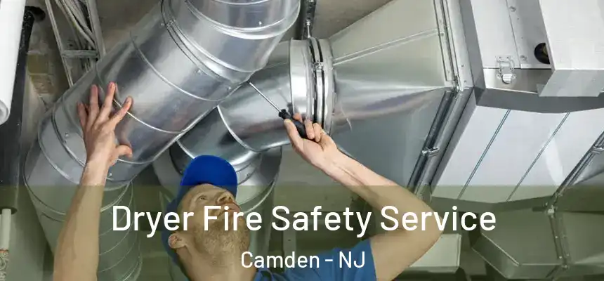  Dryer Fire Safety Service Camden - NJ