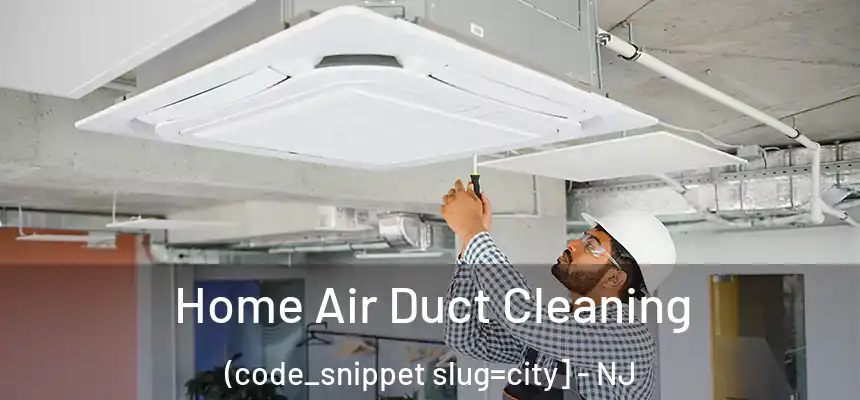  Home Air Duct Cleaning (code_snippet slug=city] - NJ