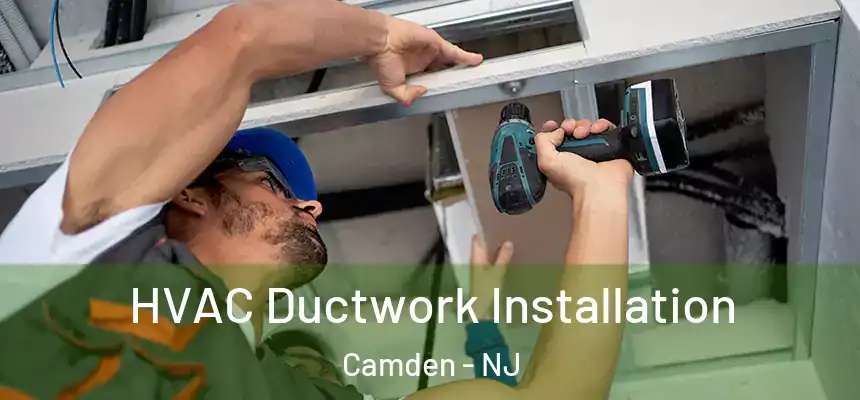  HVAC Ductwork Installation Camden - NJ