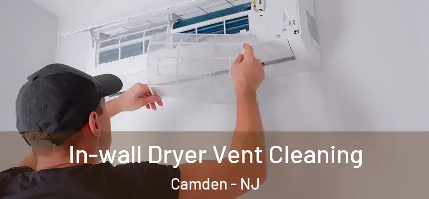  In-wall Dryer Vent Cleaning Camden - NJ