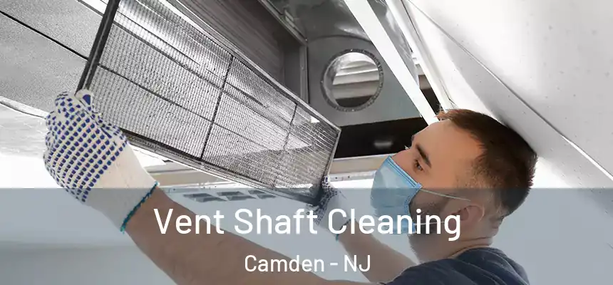  Vent Shaft Cleaning Camden - NJ